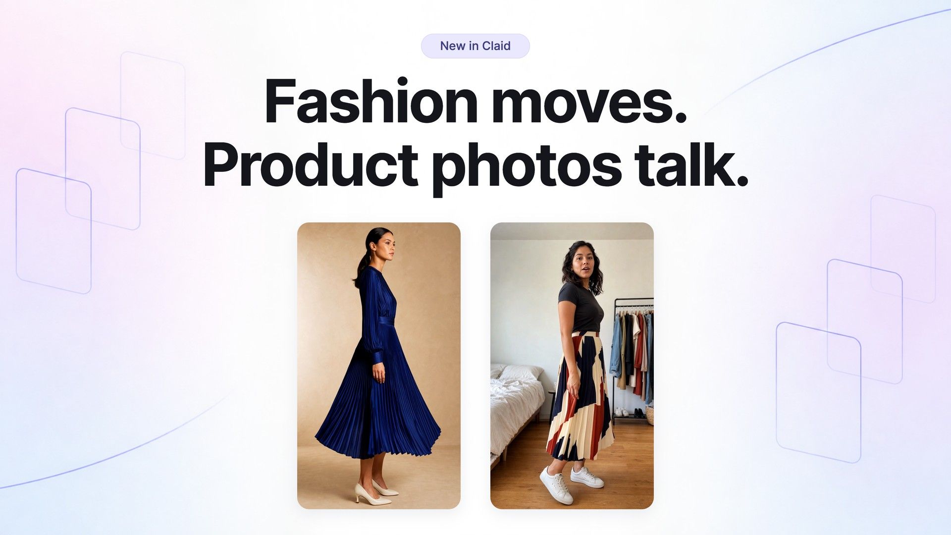 Picture for Claid AI Video update: fashion and UGC-style talking videos article